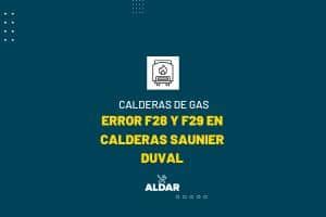 caldera de gas. error f28 y f29 saunier duval