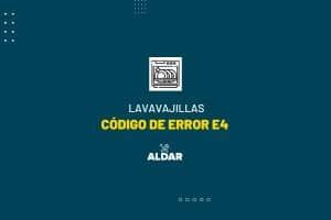 lavavajillas código de error e4
