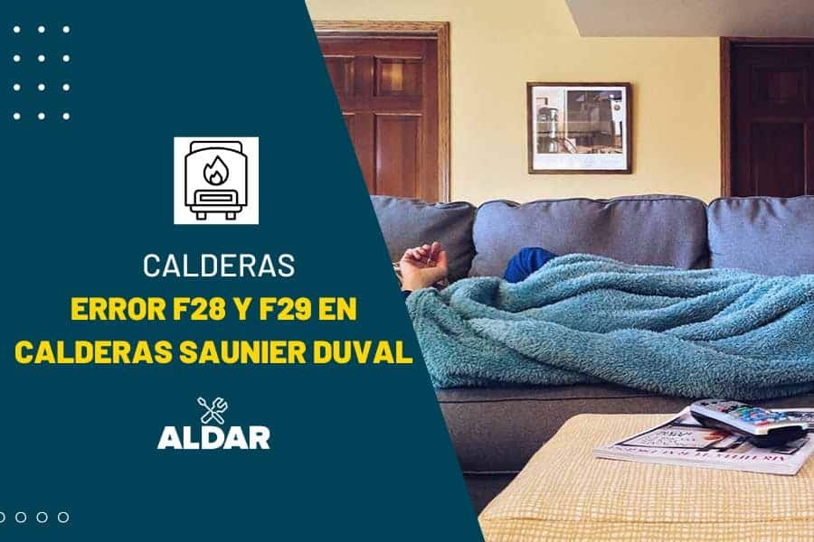 calderas error f28 y f29 en saunier duval