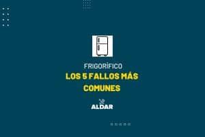 los 5 fallos más comunes en frigoríficos