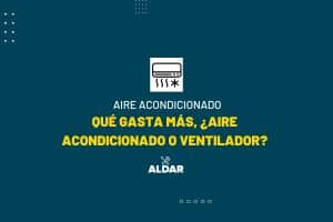 Qué gasta más, ¿aire acondicionado o ventilador?